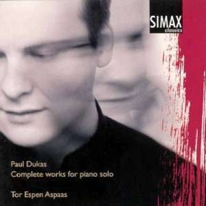  Dukas Complete Works for Piano Solo Tor Expen Aspaas, Paul Dukas 