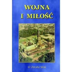  Wojna i milosc (9780977949410) Dorota Silaj Books