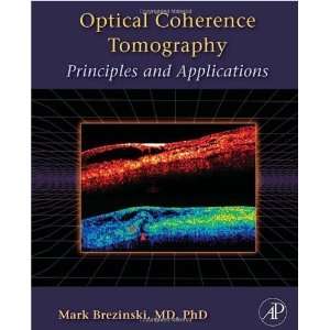  By Mark E. Brezinski Optical Coherence Tomography 