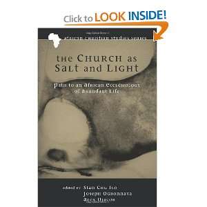 Church as Salt and Light Path to an African Ecclesiology of Abundant 