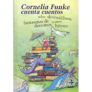  Cornelia Funke Cuenta Cuentos/ Cornelia Funke Tells 