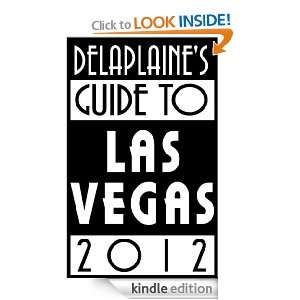 Delaplaines 2012 Guide to Las Vegas Andrew Delaplaine  