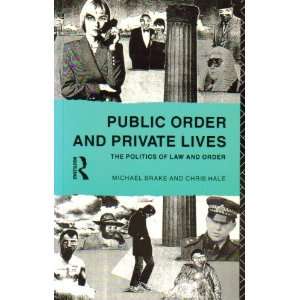 Public Order and Private Lives The Politics of Law and Order Chris 