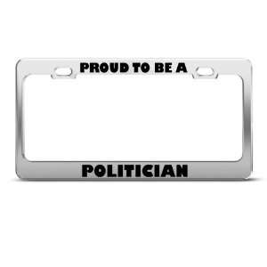  Proud To Be A Politician Career Profession license plate 