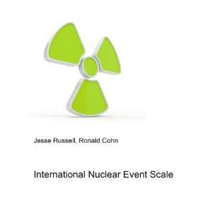  International Nuclear Event Scale Ronald Cohn Jesse 