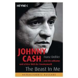  The Beast in me. Johnny Cash (9783453879539) Franz Dobler 