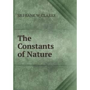  The Constants of Nature SB FRANK W. CLARKE Books