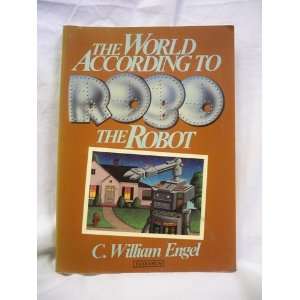   according to Robo the Robot (9780810463318) C. William Engel Books