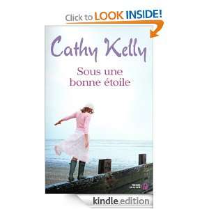 Sous une bonne étoile (French Edition) Cathy KELLY, Colette Vlérick 