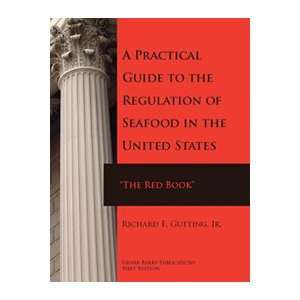   Guide to the Regulation of Seafood in the United States (The Red Book