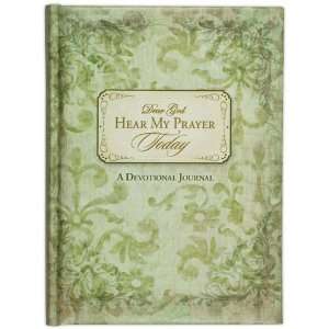  Dear God, Hear My Prayer Today A Devotional Journal 