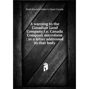  A warning to the Canadian Land Company i.e. Canada Company 