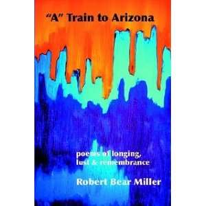  A Train to Arizona Robert Miller Books