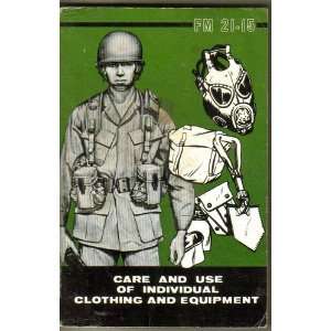    Care and Use of Individual Clothing and Equipment, FM 21 15 Books