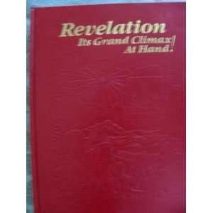    Revelation Its Grand Climax at Hand [Hardcover] Anonymous Books