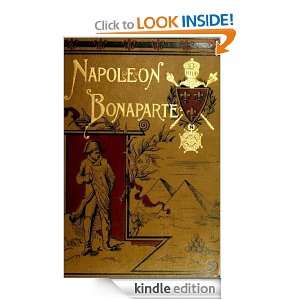 The history of Napoleon Bonaparte (1878) Richard Horne, S.R 