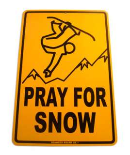 Pray for Snow aluminum snowboard sign **NEW** guy  