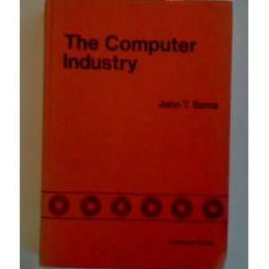  The Computer Industry An Economic Legal Analysis of Its Technology 
