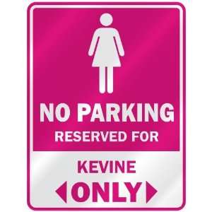  NO PARKING  RESERVED FOR KEVINE ONLY  PARKING SIGN NAME 