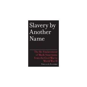  Slavery by Another Name (Reprint Edition); The Re Enslavement 