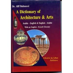 Dictionary of Architecture & Arts Arabic English & English Arabic 