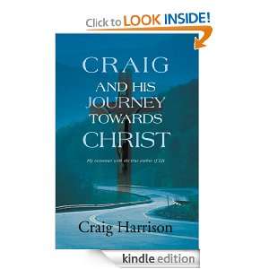   HIS JOURNEY TOWARDS CHRIST  My encounter with the true author of life