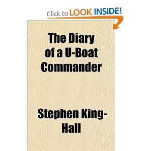  Diary of a U Boat Commander (9781154682724) Stephen King Hall Books