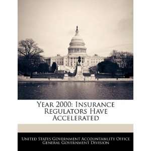  Year 2000 Insurance Regulators Have Accelerated 