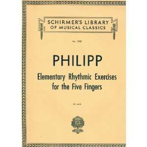 Philipp Elementary Rhythmic Exercises for the Five Fingers (Schirmers 