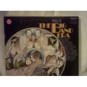    This Is The Big Band Era All the Greats of the Big Band Era Music