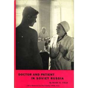 Doctor and Patient in Soviet Russia Mark G. Field  Books