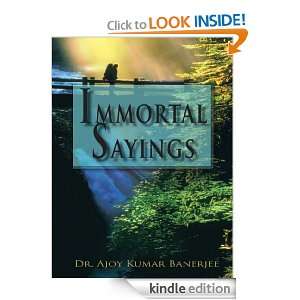 Immortal Sayings Dr. Ajoy Kumar Banerjee  Kindle Store