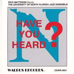  Have You Heard Rich Matteson, Univ of North Florida Jazz 