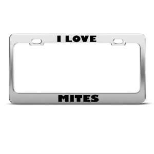 Love Mites Mite Animal license plate frame Stainless Metal Tag 
