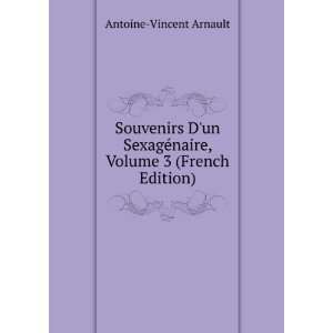   ©naire, Volume 3 (French Edition) Antoine Vincent Arnault Books
