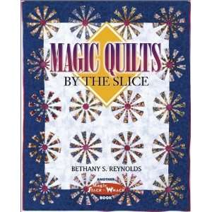  Magic Quilts by the Slice Another Magic Stack n Whack 