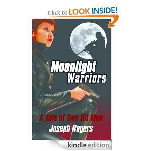 Moonlight Warriors A Tale of Two Hit Men Joseph Rogers  