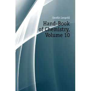  Hand Book of Chemistry, Volume 10 Gmelin Leopold Books