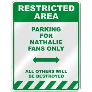   PARKING FOR NATHALIE FANS ONLY  PARKING SIGN
