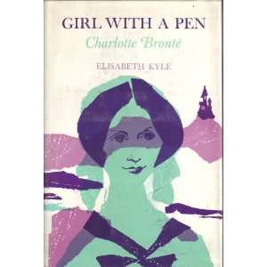  Girl With a Pen Charlotte Bronte Elisabeth Kyle Books