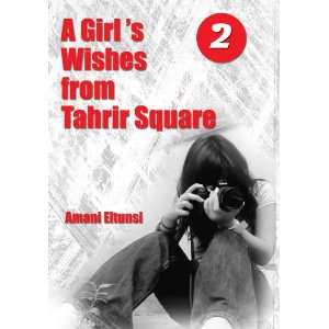  girls Wishes From Tahrir Square Amani Eltunsi, Amani EL tunsi Books