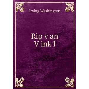  Rip vÌ£an VÌ£inkÌ£l Irving Washington Books