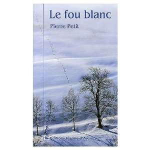  Le fou blanc (9782911794490) Pierre Petit Books