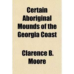  Certain Aboriginal Mounds of the Georgia Coast 