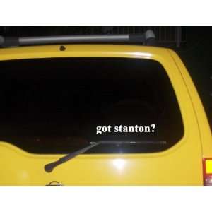  got stanton? Funny decal sticker Brand New Everything 