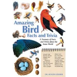 Amazing Bird Facts and Trivia A Treasury of Facts and Trivia about 