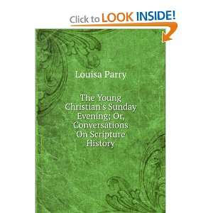 The Young Christians Sunday Evening; Or, Conversations On 