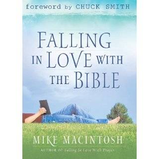 Falling In Love With the Bible by Mike MacIntosh and Chuck Smith (Mar 