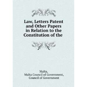 Law, Letters Patent and Other Papers in Relation to the Constitution 