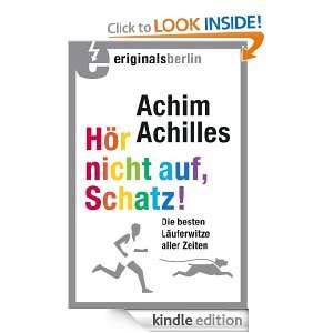Hör nicht auf, Schatz Die besten Läuferwitze aller Zeiten (German 